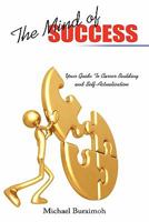 The Mind of Success: Your Guide to Career Building and Self-actualisation 1456771191 Book Cover
