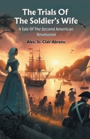 The Trials Of The Soldier's Wife A Tale Of The Second American Revolution 936907824X Book Cover