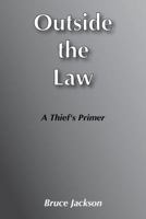 Outside the Law: Thief's Primer 0878555315 Book Cover