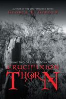 Crucifixion Thorn: Volume Two of the Arizona Trilogy 1532051999 Book Cover