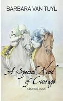 A Special Kind of Courage 1480030287 Book Cover