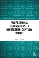 Professional Translators in Nineteenth-Century France 1032001828 Book Cover