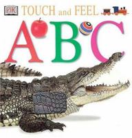 Touch and Feel: ABC 0789452197 Book Cover