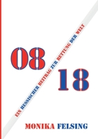 08/18: Ein hessischer Beitrag zur Rettung der Welt (German Edition) 3753423300 Book Cover