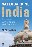 Safeguarding India: Essays on Security and Governance 9351775429 Book Cover