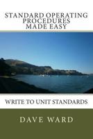 Standard Operating Procedures Made Easy: Write to Unit Standards 1502921014 Book Cover