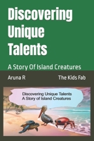 Discovering Unique Talents - A Story of Island Creatures B0C7J7TRLM Book Cover