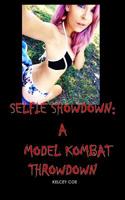 Selfie Showdown: A Model Kombat Throwdown 1098938216 Book Cover