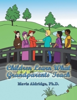 Children Learn What Grandparents Teach 1546273174 Book Cover