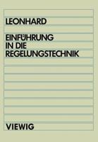 Einfuhrung in Die Regelungstechnik: Lineare Und Nichtlineare Regelvorgange Fur Elektrotechniker, Physiker Und Maschinenbauer AB 5. Semester 3528435844 Book Cover