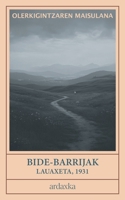 Bide-Barrijak: Lauaxeta-ren Lehen Olerki Bilduma Liburua (1931) (ardaxka | Euskal Klasikoak) (Basque Edition) B0DRSMYWQ4 Book Cover