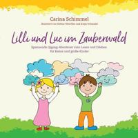Lilli und Luc im Zauberwald: Spannende Qigong-Abenteuer zum Lesen und Erleben für kleine und große Kinder 3746024153 Book Cover