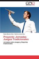 Proyecto: Jornadas Juegos Tradicionales 3848467798 Book Cover