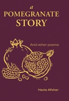 A Pomegranate Story: And Other Poems 1038338891 Book Cover