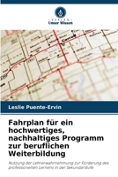 Fahrplan für ein hochwertiges, nachhaltiges Programm zur beruflichen Weiterbildung (German Edition) 6208550440 Book Cover