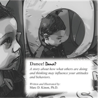 Dance! Dance?: A story about how what others are doing and thinking may influence your attitudes and behaviors. B08J579BNK Book Cover