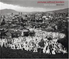 Pictures without Borders: Bosnia Revisited