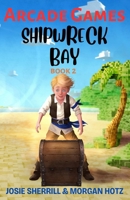 Shipwreck Bay (Arcade Games) B0F3W95CNJ Book Cover