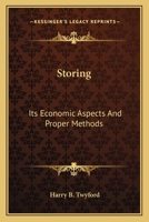 Storing: Its Economic Aspects And Proper Methods 0548480257 Book Cover