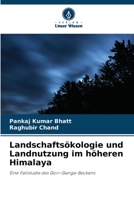 Landschaftsökologie und Landnutzung im höheren Himalaya 6206361977 Book Cover