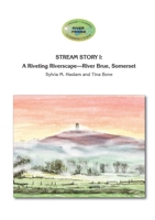 Stream Story I: A Riveting Riverscape-River Brue, Somerset: River Friend Series Book 2 1916209602 Book Cover