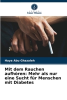 Mit dem Rauchen aufhören: Mehr als nur eine Sucht für Menschen mit Diabetes 620407489X Book Cover