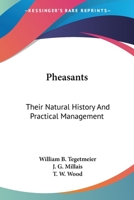 Pheasants: Their Natural History And Practical Management 101492913X Book Cover