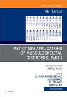 Pet-Ct-MRI Applications in Musculoskeletal Disorders, Part I, an Issue of Pet Clinics, 13 0323641121 Book Cover