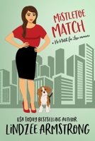 Mistletoe Match: a mystery kiss hate-to-love romance (No Match for Love) B0CGWZZJ95 Book Cover