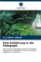 Eine Einführung in die Pädagogik: Unser Narrativ über Bildung scheint verschiedene Dimensionen zu offenbaren und unsere nationale Integration zu bestimmen. 6203504947 Book Cover