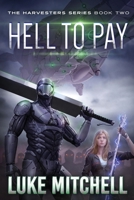 Hell to Pay: A Post-Apocalyptic Alien Invasion Adventure 1732531528 Book Cover