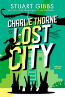 Charlie Thorne and the Lost City 1534443827 Book Cover
