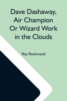 Dave Dashaway Air Champion: A Workman Classic Schoolbook 1511765666 Book Cover