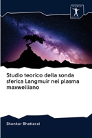 Studio teorico della sonda sferica Langmuir nel plasma maxwelliano 620094282X Book Cover