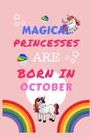 Magical Princesses Are Born In October: Blank Book For Writing, Journaling, Doodling or Sketching: 100 Pages, 6 x 9. Cute Cover For Girls Perfect Inexpensive Birthday Gift 1710049790 Book Cover