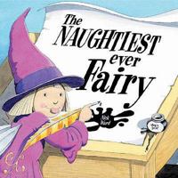 The Naughtiest Ever Fairy (Books for Life) 1845390091 Book Cover