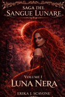 SAGA DEL SANGUE LUNARE: VOLUME I LUNA NERA (Italian Edition) B0GWMP9SLC Book Cover