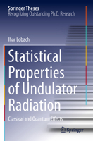 Statistical Properties of Undulator Radiation: Classical and Quantum Effects 3031232755 Book Cover