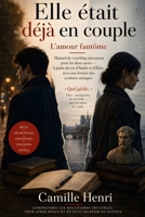Elle était déjà en couple — L'amour fantôme: Cas vécu d'une rupture amoureuse — Récit, analyse psychologique et leçons pour son couple (French Edition) B0GYP5QQKX Book Cover