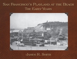 San Francisco's Playland at the Beach: The Early Years 1884995675 Book Cover
