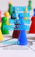 Become a Network Marketing Professional B095FVD7M2 Book Cover