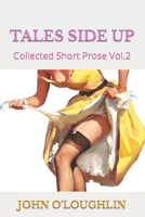 Tales Side Up: Collected Short Prose Vol.2 1518716571 Book Cover