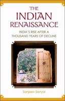 The Indian Renaissance: India's Rise After a Thousand Years of Decline 9812818774 Book Cover