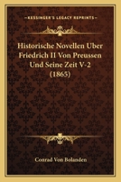 Historische Novellen Uber Friedrich II Von Preussen Und Seine Zeit V-2 (1865) 1160737878 Book Cover