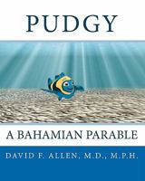 Pudgy: A Bahamian Parable 0984166904 Book Cover