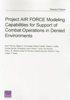 Project AIR FORCE Modeling Capabilities for Support of Combat Operations in Denied Environments 0833085123 Book Cover