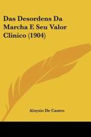 Das Desordens Da Marcha E Seu Valor Clinico (1904) 116757415X Book Cover