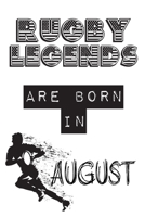 RUGBY Legends Are Born In AUGUST: Funny Gift for RUGBY players, Blank Lined RUGBY Gifts for RUGBY Lovers (120 pages, 6x9, Soft Cover, Matte Finish.) B083XGJVQG Book Cover