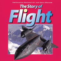 The Story of Flight: from the Smithsonian National Air and Space Museum 1552976947 Book Cover