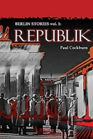 Republik: Berlin Stories vol.1 1963970004 Book Cover
